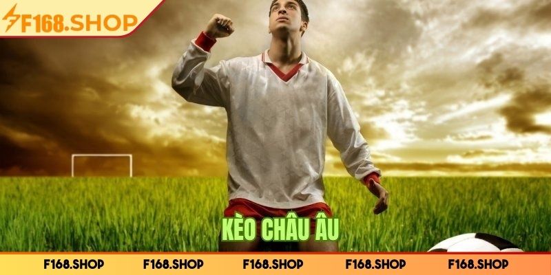 Kèo Châu Âu F168 - Cách Đọc Kèo Chuẩn Xác Và Hiệu Quả 1 Sơ lược về kèo châu âu F168